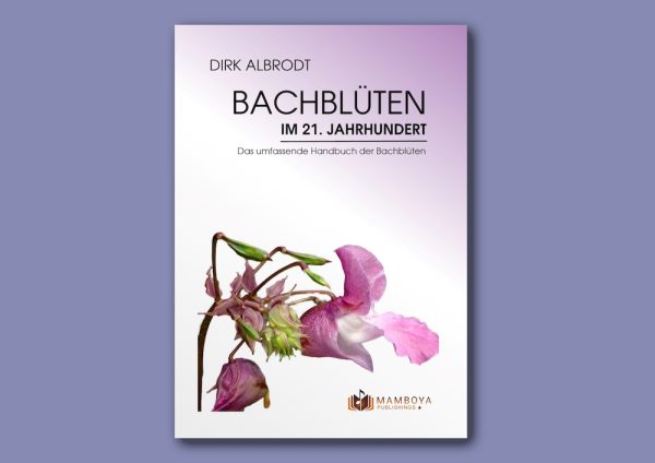 Bachblüten im 21. Jahrhundert